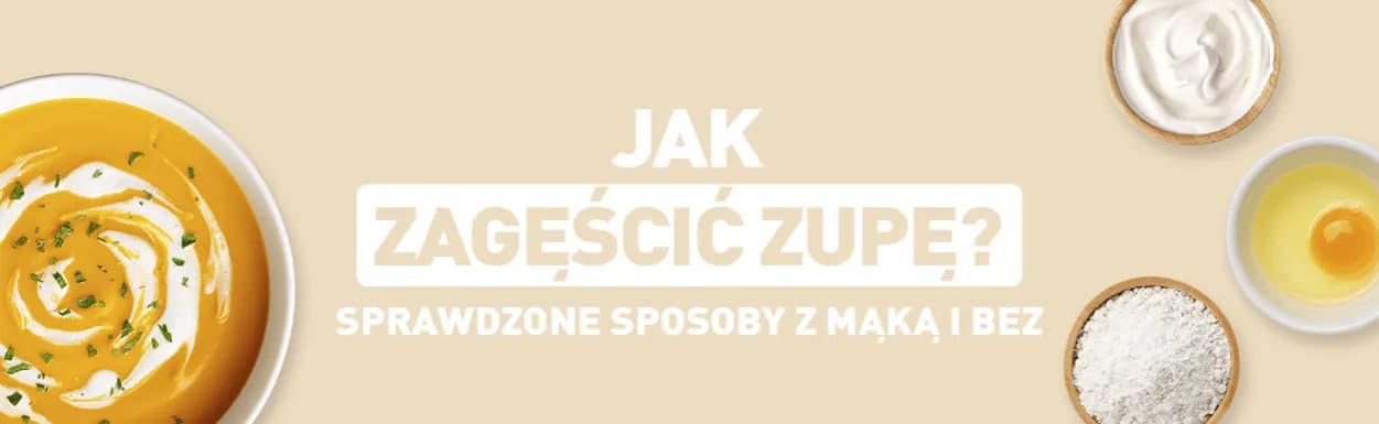 Jak zaprawić zupę, aby uzyskać idealną konsystencję i smak